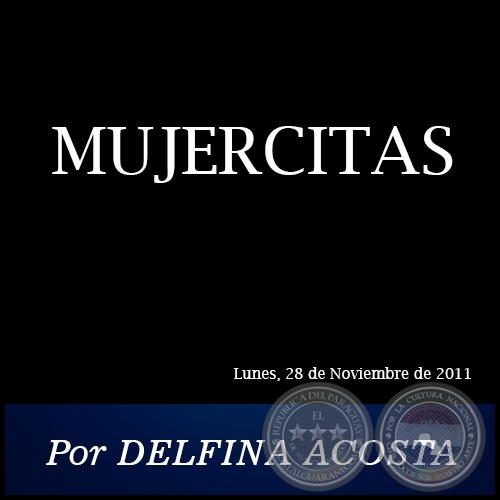 MUJERCITAS - Por DELFINA ACOSTA - Lunes, 28 de Noviembre de 2011